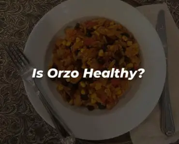 is orzo pasta healthy